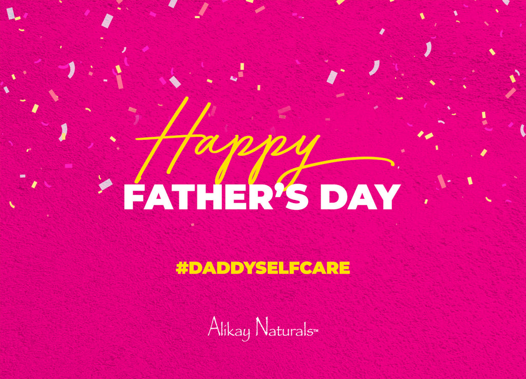 Celebrate Dad with Natural Goodness this Father's Day (20% off at Alikay Naturals!)